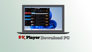 5KPlayer App Download for Windows and Mac PC